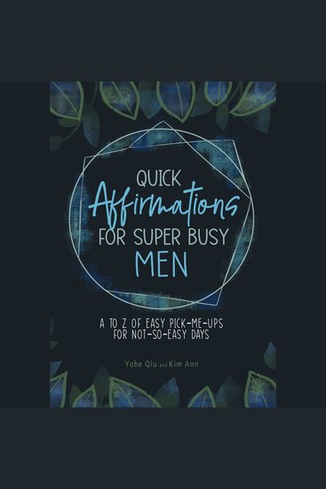 Quick Affirmations for Super Busy Men - A to Z of Easy Pick-Me-Ups for Not-So-Easy Days - cover