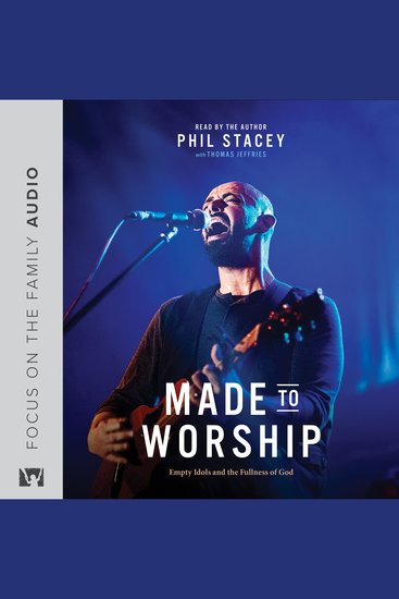 Made to Worship - Empty Idols and the Fullness of God - cover