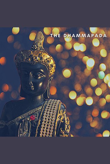 The Dhammapada - The Sayings of the Buddha - cover