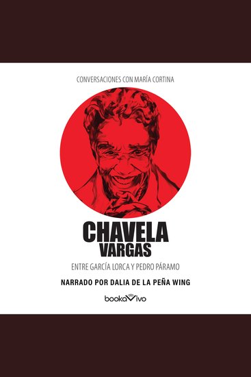 Conversaciones con María Cortina - Chavela Vargas Entre García Lorca y Pedro Páramo - cover