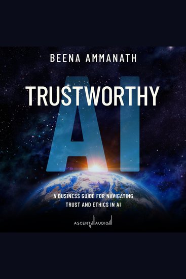 Trustworthy AI - A Business Guide for Navigating Trust and Ethics in AI - cover