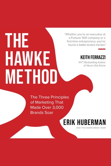 The Hawke Method - The Three Principles of Marketing that Made Over 3000 Brands Soar - cover