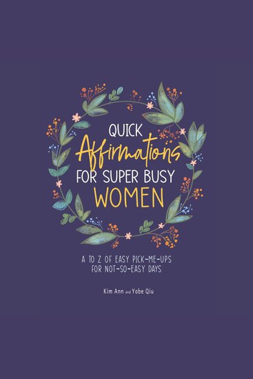 Quick Affirmations for Super Busy Women - A to Z of Easy Pick-Me-Ups for Not-So-Easy Days - cover