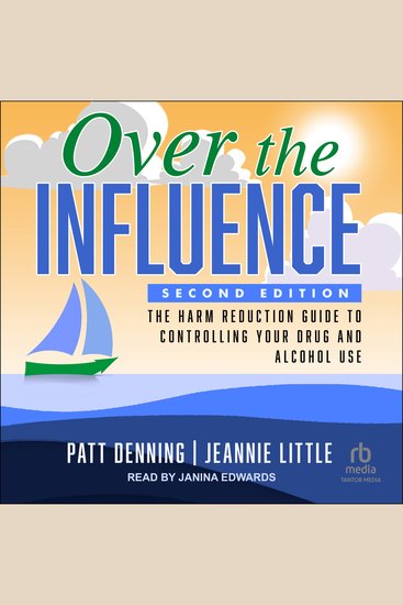 Over the Influence - The Harm Reduction Guide to Controlling Your Drug and Alcohol Use: Second Edition - cover