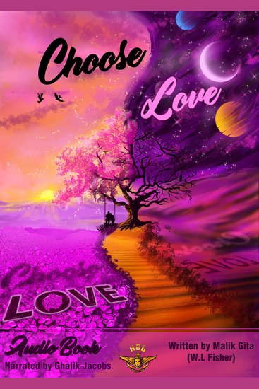 Choose Love Part 1 - Audio Book by Malik Gita (WL Fisher) Narrated by Ghalik Jacobs - cover