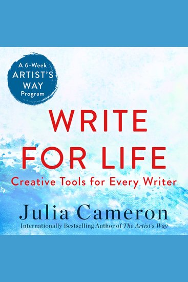 Write for Life - Creative Tools for Every Writer (A 6-Week Artist's Way Program) - cover