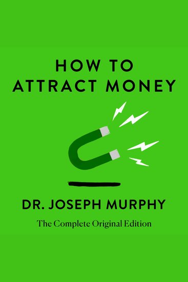 How to Attract Money - The Complete Original Edition (Simple Success Guides) - cover