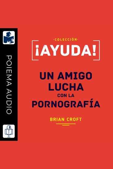 ¡Ayuda! un amigo lucha con la pornografía - cover