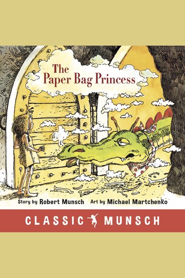 Paper Bag Princess The (Classic Munsch Audio) - cover