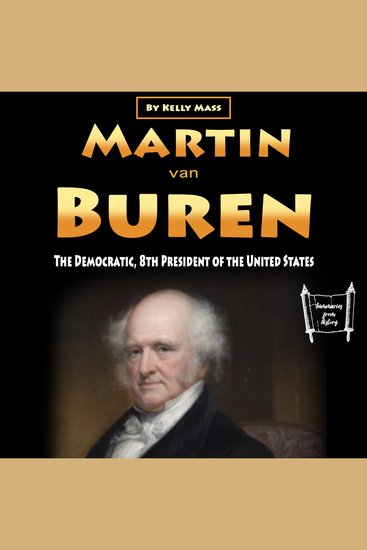 Martin van Buren - The Democratic 8th President of the United States - cover