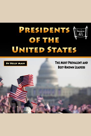 Presidents of the United States - The Most Prevalent and Best-Known Leaders - cover