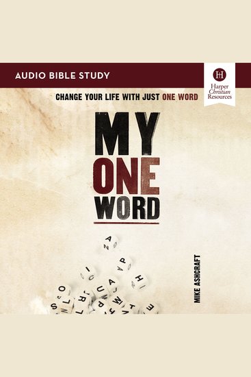 My One Word: Audio Bible Studies - Change Your Life with Just One Word - cover