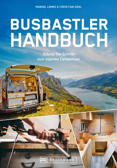 Das Busbastler Academy Handbuch - Schritt für Schritt zum eigenen Campervan - cover
