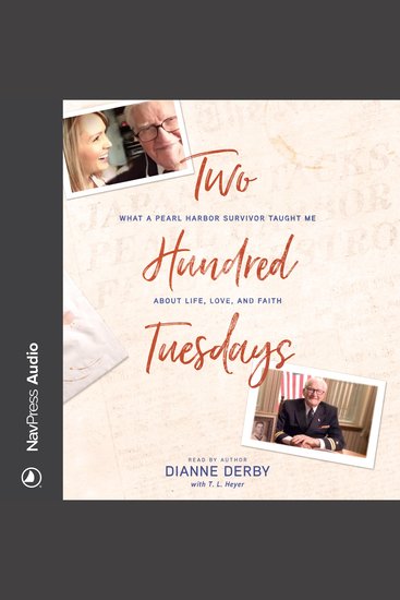 Two Hundred Tuesdays - What a Pearl Harbor Survivor Taught Me about Life Love and Faith - cover