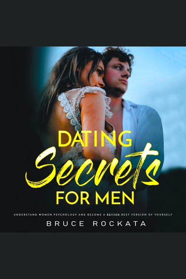 Dating Secrets for Men - Understand Women Psychology and Become a Better Best Version of Yourself - cover