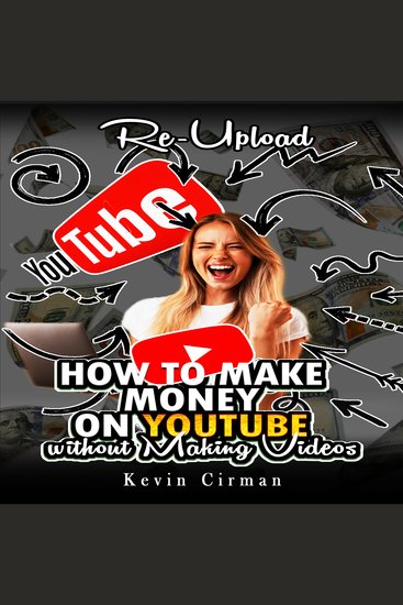 How to Make Money on YouTube without Making Videos - Re-Upload - cover