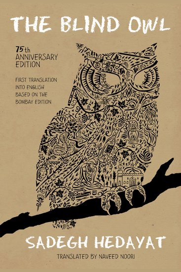 Blind Owl The (Authorized by The Sadegh Hedayat Foundation - First Translation into English Based on the Bombay Edition) - cover
