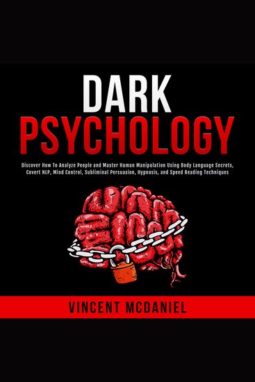 Dark Psychology: Discover How To Analyze People and Master Human Manipulation Using Body Language Secrets Covert NLP Mind Control Subliminal Persuasion Hypnosis and Speed Reading Techniques - cover