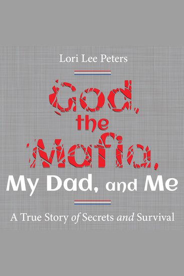 God the Mafia My Dad and Me - A True Story of Secrets and Survival - cover