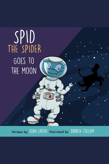 Spid The Spider Goes To The Moon - Space Adventure Book for Kids About Curiosity and Courage - cover