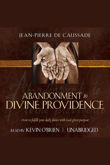 Abandonment to Divine Providence - How to Fulfill Your Daily Duties with God-given Purpose - cover