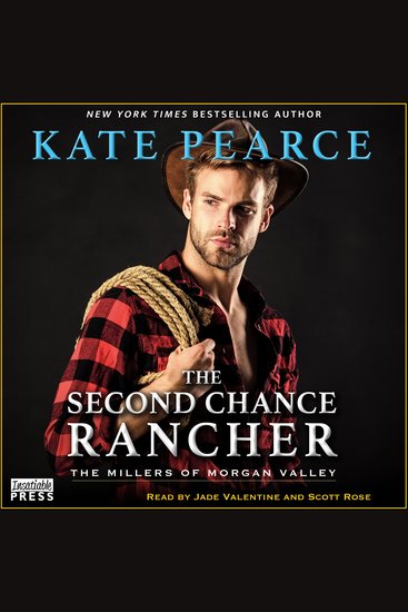 The Second Chance Rancher - A Sweet and Steamy Western Romance (The Millers of Morgan Valley Book One) - cover