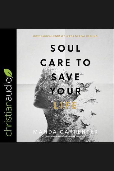 Soul Care to Save Your Life - How Radical Honesty Leads to Real Healing - cover