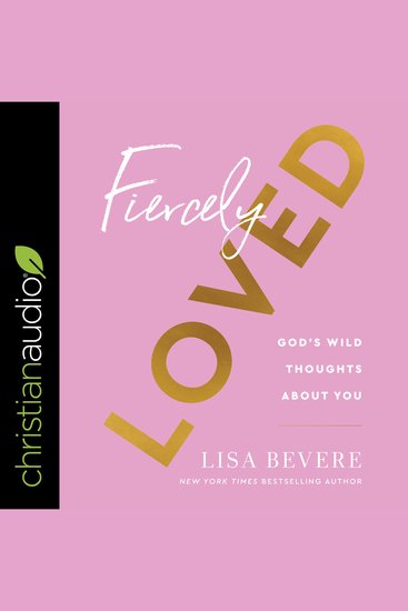 Fiercely Loved - God's Wild Thoughts About You - cover