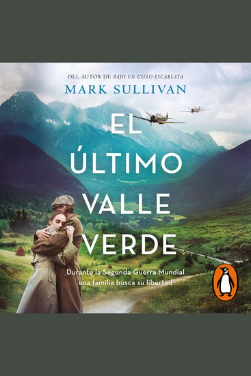 El último valle verde - Durante la Segunda Guerra Mundial una familia busca su libertad - cover