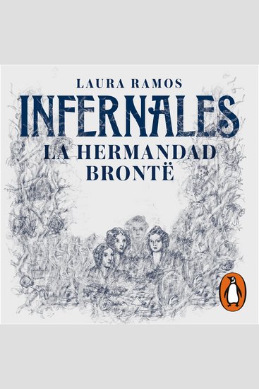 Infernales La hermandad Brontë - Charlotte Emily Anne y Branwell - cover