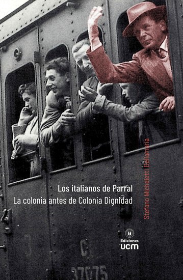 Los italianos de Parral La colonia antes de Colonia Dignidad - cover