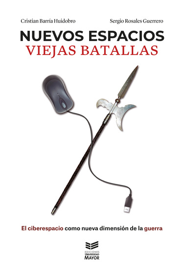 Nuevos espacios viejas batallas - El ciberespacio como una nueva dimensión de la guerra - cover