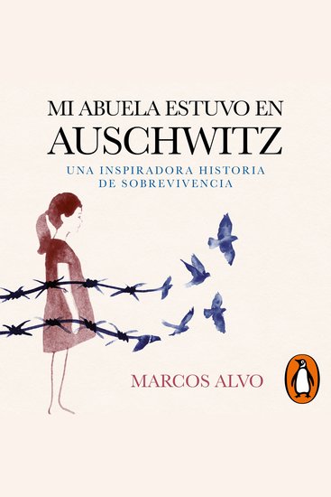 Mi abuela estuvo en Auschwitz - Una inspiradora historia de sobrevivencia - cover