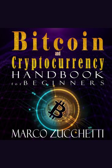 Bitcoin and Cryptocurrency handbook for beginners - learn now why buy bitcoin the basics of investing and mining risk-free - cover