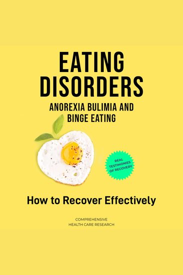 Eating Disorders: Anorexia Bulimia and Binge Eating - How to Recover Effectively - cover