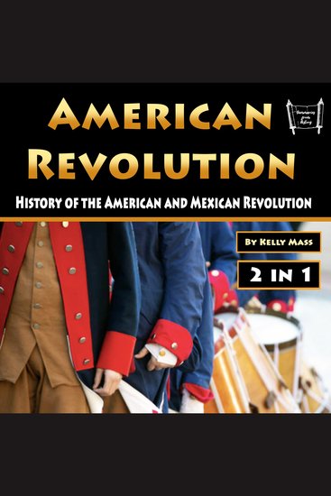 American Revolution - History of the American and Mexican Revolution - cover