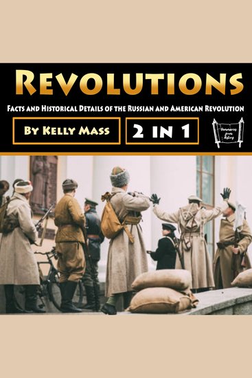 Revolutions - Facts and Historical Details of the Russian and American Revolution - cover