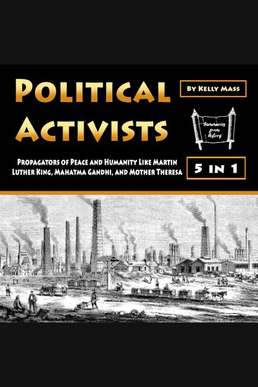 Political Activists - Propagators of Peace and Humanity Like Martin Luther King Mahatma Gandhi and Mother Theresa - cover