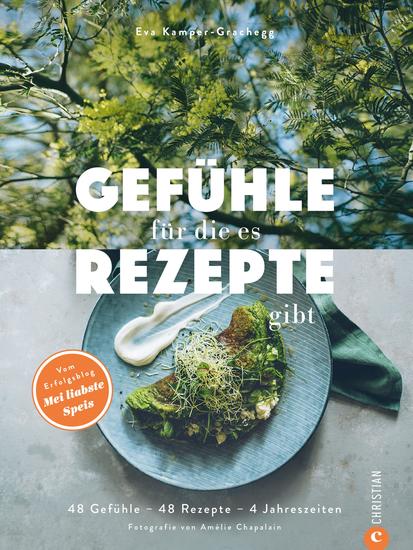 Gefühle für die es Rezepte gibt - 48 Gefühle – 48 Rezepte – 4 Jahreszeiten Vom Erfolgsblog Mei liabste Speis - cover