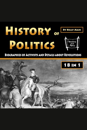 History of Politics - Biographies of Activists and Details about Revolutions - cover