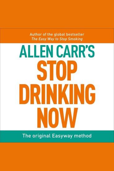 Stop Drinking Now - The original Easyway method - cover