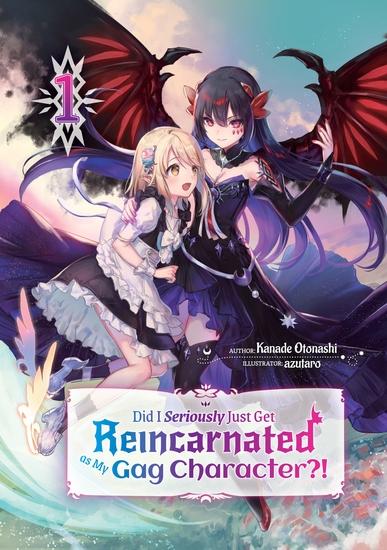 Did I Seriously Just Get Reincarnated as My Gag Character?! Volume 1 - cover