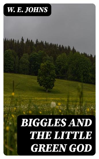 Biggles and the Little Green God - cover