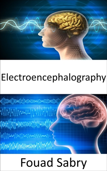 Electroencephalography - Electroencephalography-based mind reading is no longer just a fantasy; it may be a reality in the near future - cover