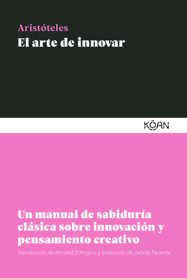 El arte de innovar - Un manual de sabiduría clásica sobre innovación y pensamiento creativo - cover