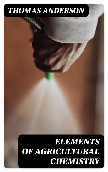 Elements of Agricultural Chemistry - cover