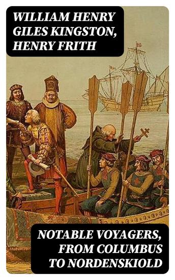 Notable Voyagers From Columbus to Nordenskiold - cover