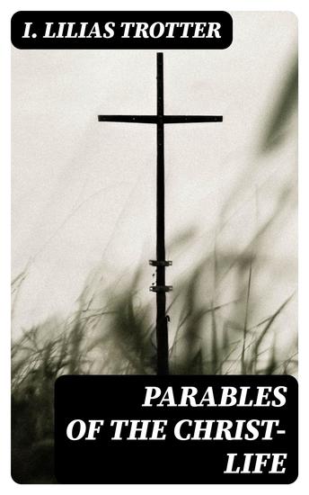 Parables of the Christ-life - cover