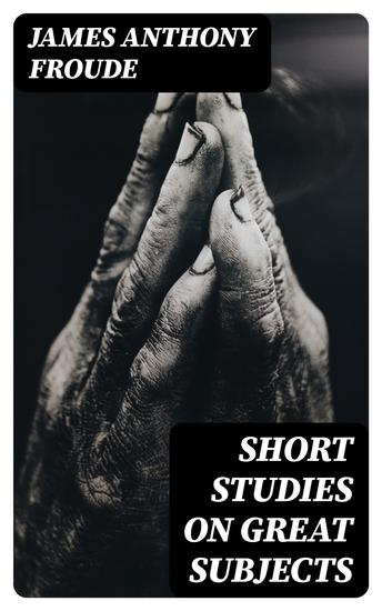 Short Studies on Great Subjects - cover