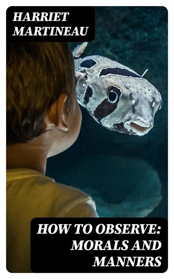 How to Observe: Morals and Manners - cover